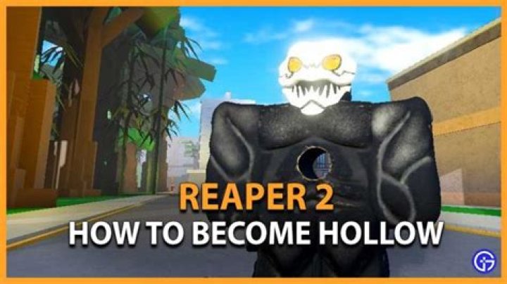 How to Become Hollow in Reaper 2 Guide