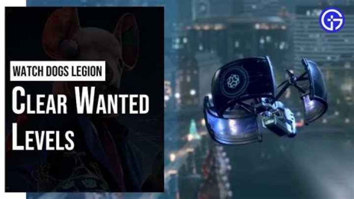 How to Clear Wanted Level in Watch Dogs Legion? Destroy Police Drone