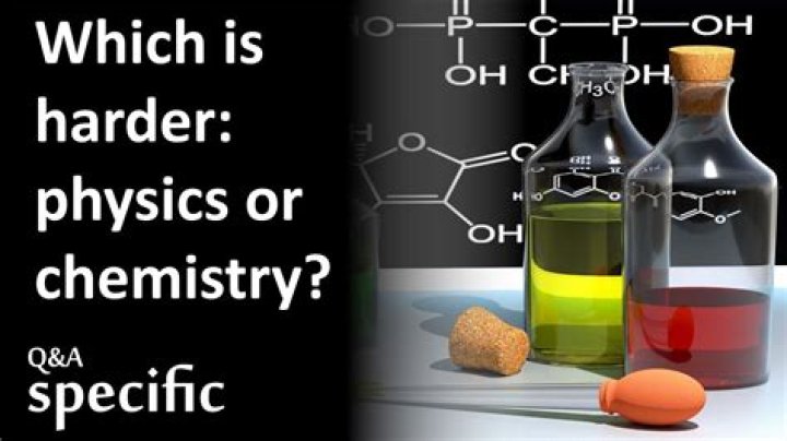 Is physics or chemistry harder?