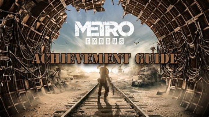 Metro Exodus – 100% Achievement / Trophy Guide