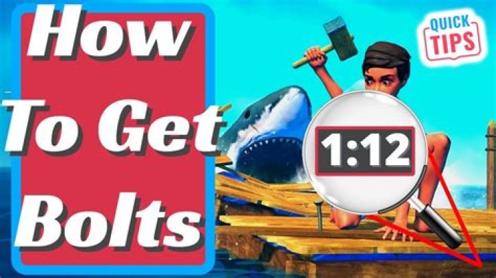 Raft: How To Get Bolts