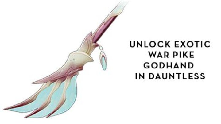 Unlock Exotic War Pike The Godhand In Dauntless